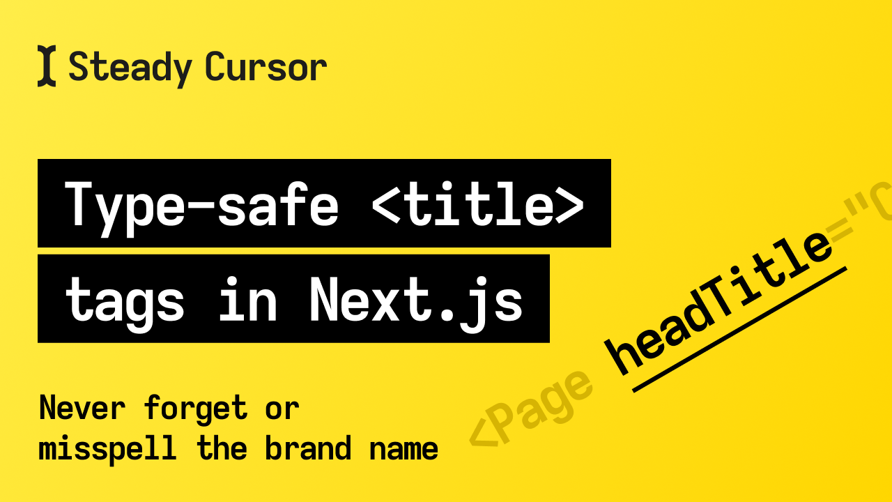 Say Goodbye to Typos: type-safe <title> in Next.js